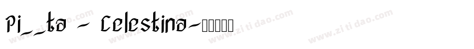 Pi__ta - Celestina字体转换